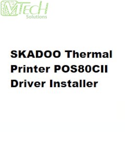 SKADOO Thermal Printer POS80CII Driver Installer